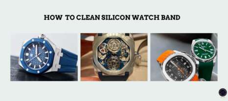 How To Clean Silicone Watch Band, watch-masters