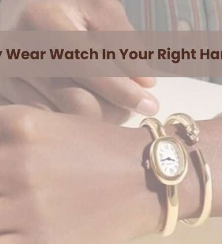 Benefits of Wearing a Watch On Right Hand, Watch-masters