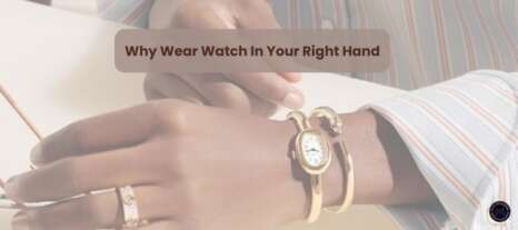 Benefits of Wearing a Watch On Right Hand, Watch-masters