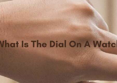Featured image What Is The Dial On A Watch?, wtachmasters