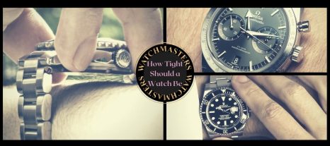 How Tight Should A Watch Be, watch-masters