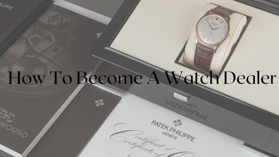 how to become a watch dealer, watch-masters